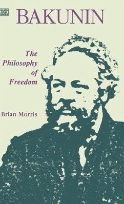 Bakunin: Philosophy of Freedom - Morris, Brian