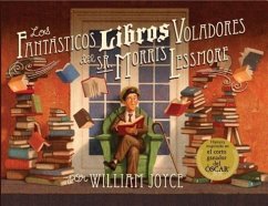 Los Fantasticos Libros Voladores de Morris Lessmore - Joyce, William