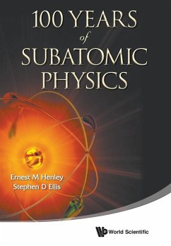 100 YEARS OF SUBATOMIC PHYSICS - Ernest M Henley & Stephen D Ellis