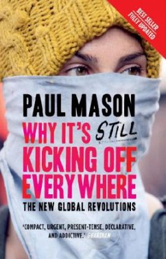 Why It's Still Kicking Off Everywhere - Mason, Paul