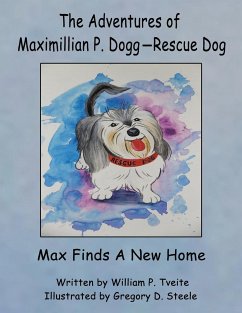 The Adventures of Maximillian P. Dogg-Rescue Dog - Tveite, William P.