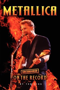 Metallica - Uncensored on the Record - King, Tom