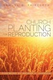 Church Planting for Reproduction