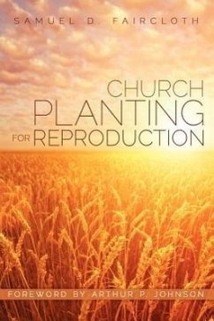 Church Planting for Reproduction - Faircloth, Samuel D.