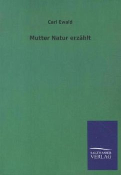 Mutter Natur erzählt - Ewald, Carl