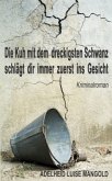 Die Kuh mit dem dreckigsten Schwanz schlägt dir immer zuerst ins Gesicht Die Kuh mit dem dreckigsten Schwanz schlägt dir immer zuerst ins Gesicht
