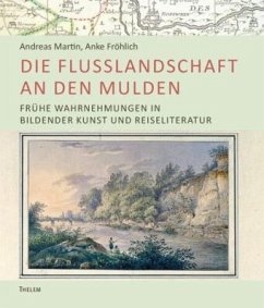 Die Flusslandschaft an den Mulden - Martin, Andreas;Fröhlich, Anke