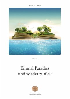 Einmal Paradies und wieder zurück - Ulrich, Hans E.