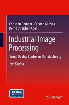 Industrial Image Processing - Demant, Christian;Streicher-Abel, Bernd;Garnica, Carsten