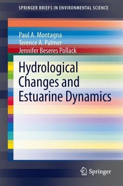 Hydrological Changes and Estuarine Dynamics - Montagna, Paul;Palmer, Terence A.;Beseres Pollack, Jennifer