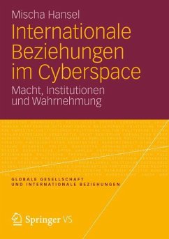 Internationale Beziehungen im Cyberspace - Hansel, Mischa