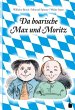Max und Moritz. Da boarische Max und... - Bild 1