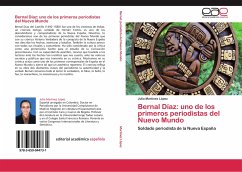 Bernal Díaz: uno de los primeros periodistas del Nuevo Mundo - Martinez López, Julio