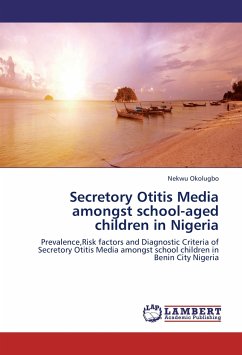 Secretory Otitis Media amongst school-aged children in Nigeria - Okolugbo, Nekwu