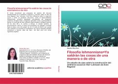 Filosofía lehmanniana=Ya saldrán las cosas:de una manera o de otra - Ríos Kuri, Sandra