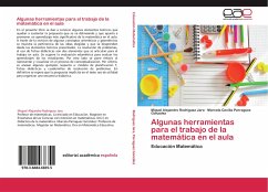 Algunas herramientas para el trabajo de la matemática en el aula - Rodríguez Jara, Miguel Alejandro;Parraguez González, Marcela Cecilia