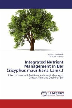 Integrated Nutrient Management in Ber (Zizyphus mauritiana Lamk.) - Dadheech, Suchitra;Choudhary, M. R.