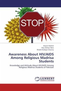 Awareness About HIV/AIDS Among Religious Madrisa Students - Hashmi, Anjum;Akthar Abro, Riaz;Shafqat Cheema, Khalid