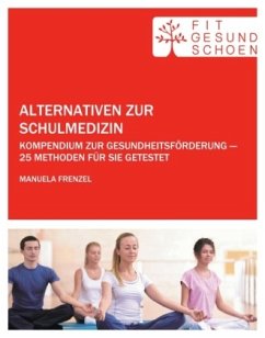 Alternativen zur Schulmedizin - Frenzel, Manuela