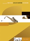 How to play Lead Alto Saxophone in a Big Band, w. Audio-CD