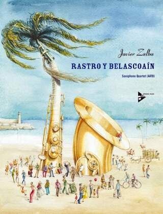 Rastro y Belascoaín, 4 Saxophone, Partitur und Stimmen Rastro y Belascoaín, 4 Saxophone, Partitur und Stimmen