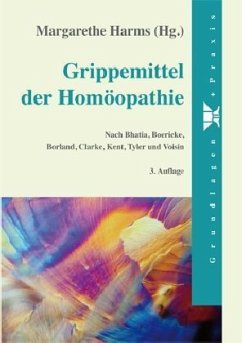 Grippemittel der Homöopathie - Harms, Margarethe Grippemittel der Homöopathie - Harms, Margarethe