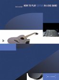 How to play Guitar in a Big Band, m. Audio-CD How to play Guitar in a Big Band, m. Audio-CD