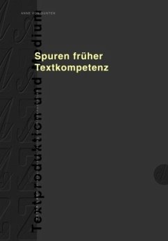 Spuren früher Textkompetenz - Gunten, Anne von