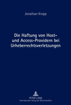 Die Haftung von Host- und Access-Providern bei Urheberrechtsverletzungen - Kropp, Jonathan