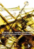 Bonanza: Insights and Wisdom from Professional Jazz Trombonists Bonanza: Insights and Wisdom from Professional Jazz Trombonists