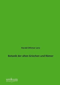 Botanik der alten Griechen und Römer - Lenz, Harald O.