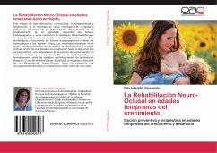 La Rehabilitación Neuro-Oclusal en edades tempranas del crecimiento - Véliz Concepción, Olga Lidia