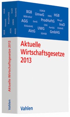 Aktuelle Wirtschaftsgesetze 2013: Die wichtigsten Wirtschaftsgesetze für Studierende, Rechtsstand: 1. Oktober 2012 - Döring, Ulrich