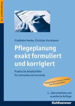 Pflegeplanung exakt formuliert und korrigiert - Henke, Friedhelm; Horstmann, Christian