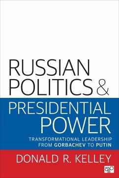 Russian Politics and Presidential Power - Kelley, Donald R.