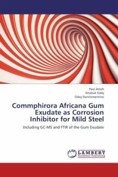 Commphirora Africana Gum Exudate as Corrosion Inhibitor for Mild Steel - Ameh, Paul;Eddy, Nnabuk;Danclementino, Odey