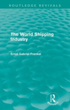 The World Shipping Industry (Routledge Revivals) - Frankel, Ernst Gabriel