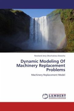 Dynamic Modeling Of Machinery Replacement Problems - Ekeocha, Rowland Jerry Okechukwu