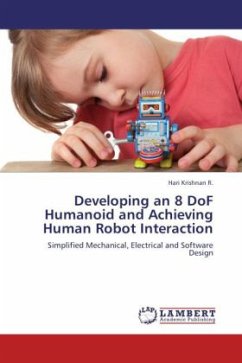Developing an 8 DoF Humanoid and Achieving Human Robot Interaction