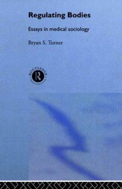 Regulating Bodies - Turner, Professor Bryan S; Turner, Bryan S.