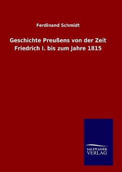 Geschichte Preußens von der Zeit Friedrich I. bis zum Jahre 1815 - Bürgel, Bruno H.