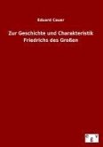 Zur Geschichte und Charakteristik Friedrichs des Großen