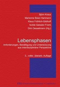 Lebensphasen - Kraus, Björn; Baier-Hartmann, Marianne; Fröhlich-Gildhoff, Klaus; Geissler-Frank, Isolde and Oesselmann, Dirk