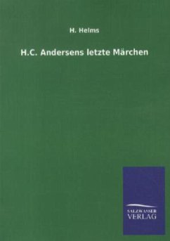 H.C. Andersens letzte Märchen - Andersen, Hans Christian