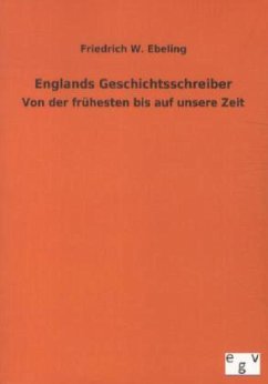 Englands Geschichtsschreiber - Ebeling, Friedrich W.