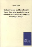 Kulturpflanzen und Haustiere in ihrem Übergang aus Asien nach Griechenland und Italien sowie in das übrige Europa