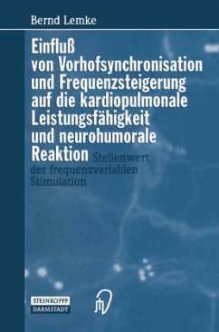 Einfluß von Vorhofsynchronisation und Frequenzsteigerung auf die kardiopulmonale Leistungsfähigkeit und neurohumorale Reaktion - Lemke, Bernd