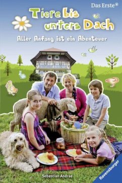 Aller Anfang ist ein Abenteuer / Tiere bis unters Dach Bd.1 - Andrae, Sebastian