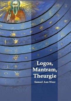 Logos, Mantram, Theurgie - Aun Weor, Samael