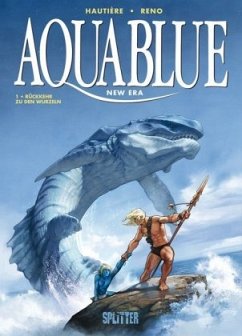 Aquablue New Era - Rückkehr zu den Wurzeln - Hautière, Régis;Reno
